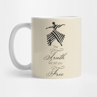 The Truth Will Set You Free Mug